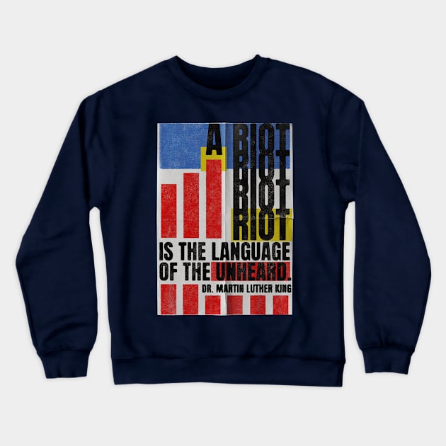 RIOT quote from Martin Luther King Jr Crewneck Sweatshirt by StrayArte